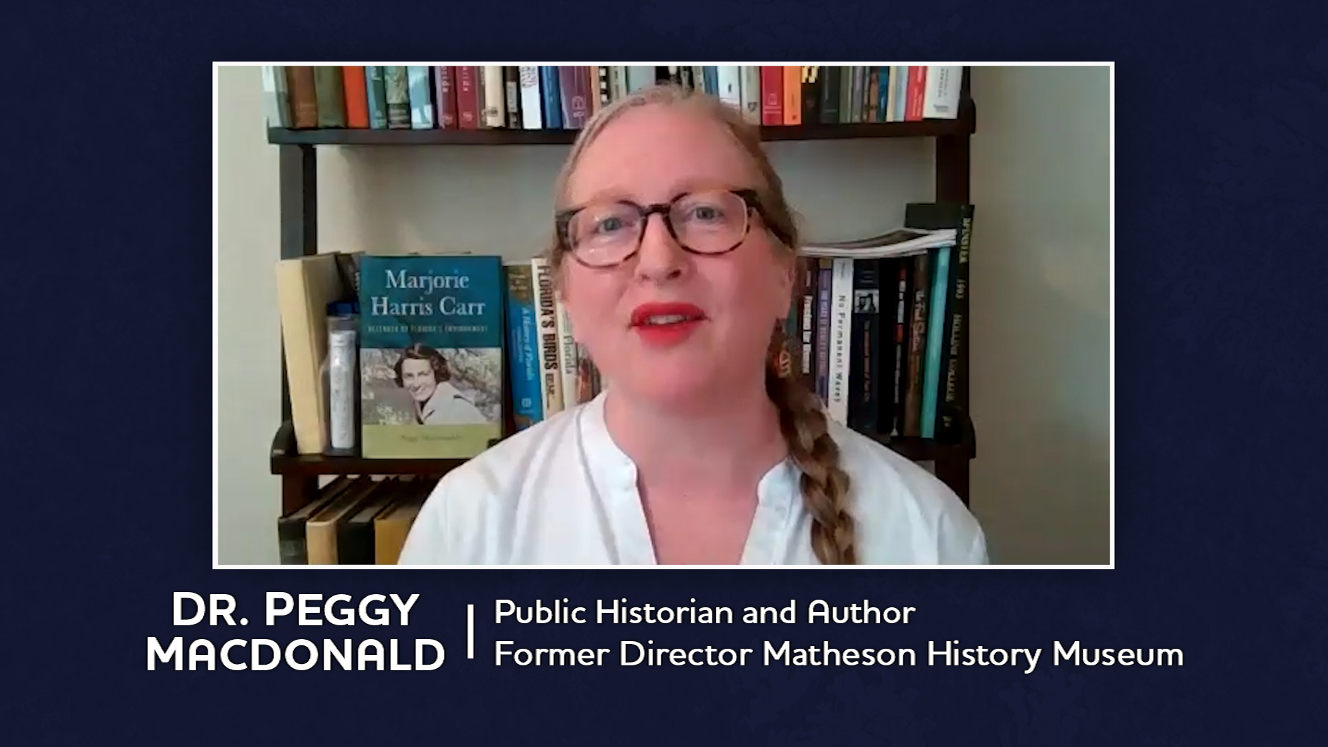 Dr. Peggy MacDonald, Pubic Historian and Author, Former Director Matheson History Museum