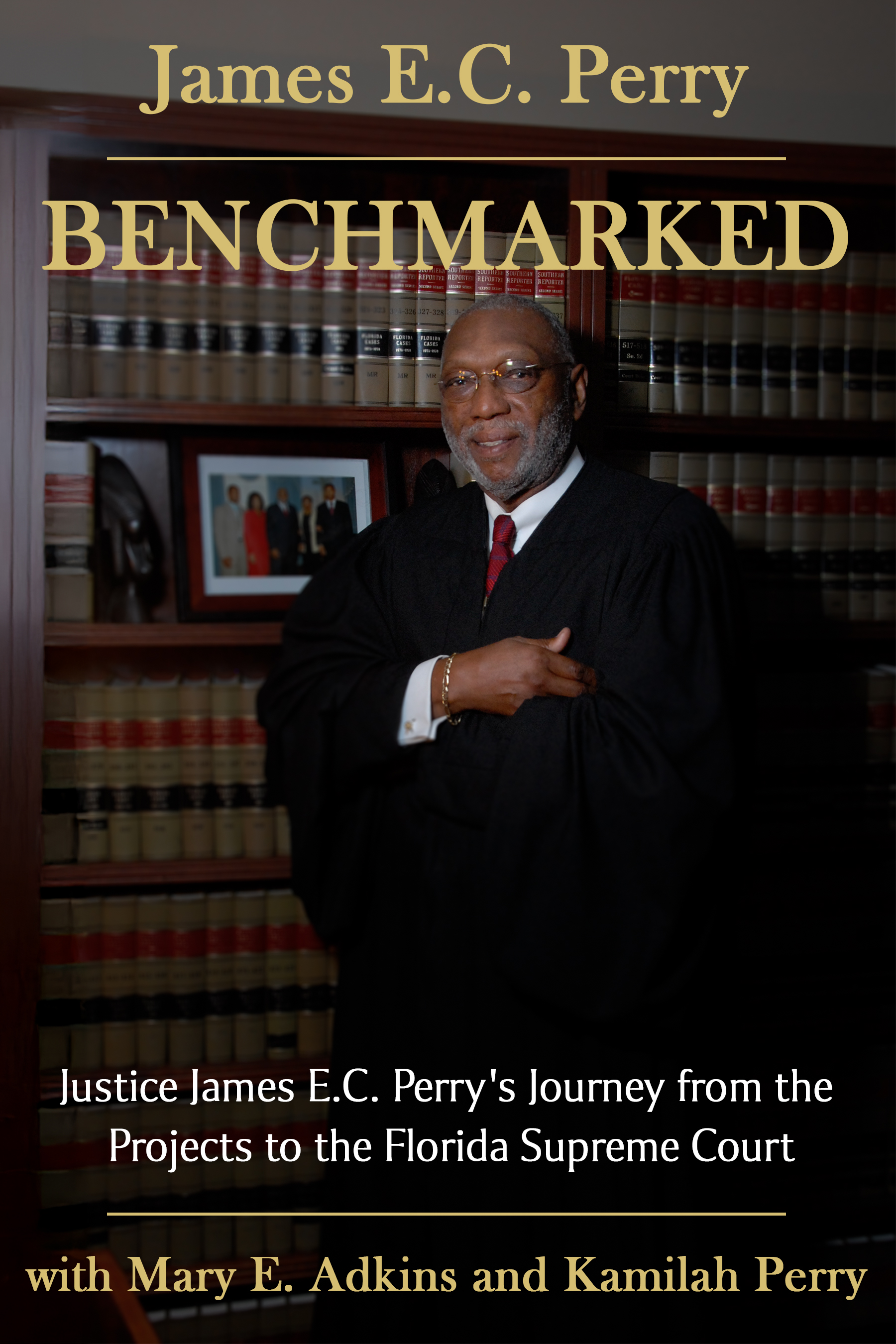 Benchmarked: Justice James E. C. Perry's Journey From the Projects to the Florida Supreme Court