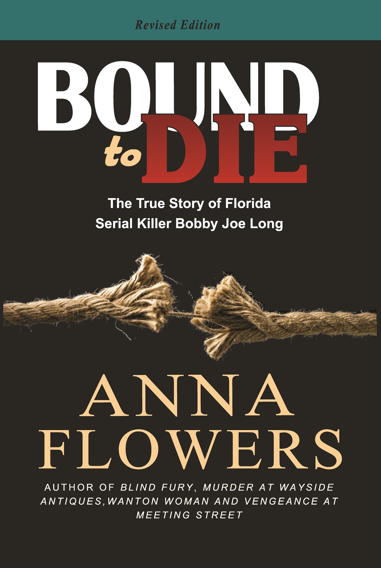 COVER: Bound to Die: The True Story of Florida Serial Killer Boby Joe Long