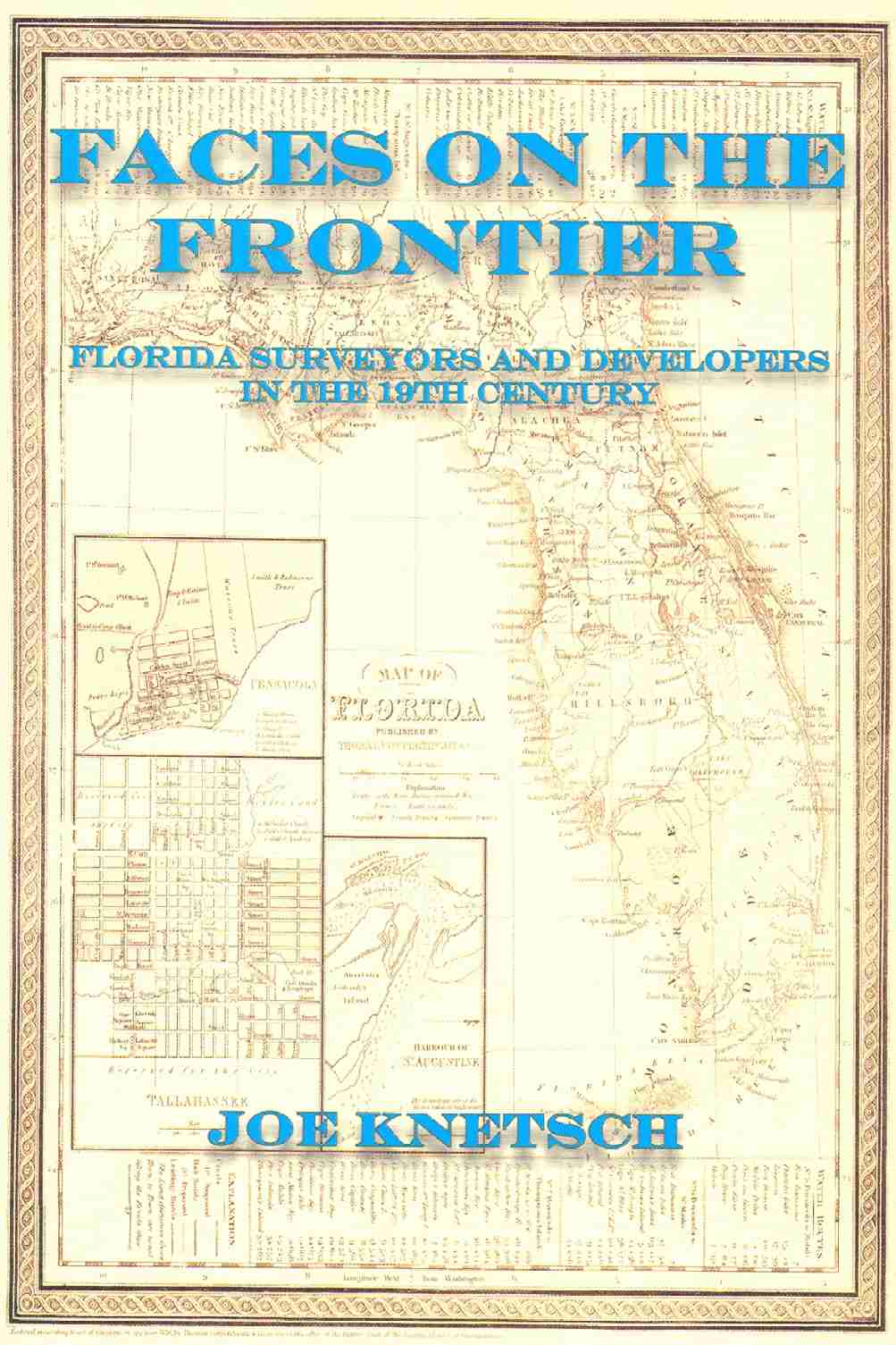 COVER: Faces On The Frontier: Florida Surveyors And Developers In The 19TH Century