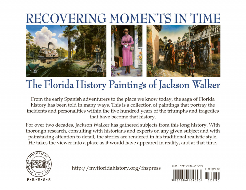 BACK COVER: Recovering Moments in Time: The Florida History Paintings of Jackson Walker