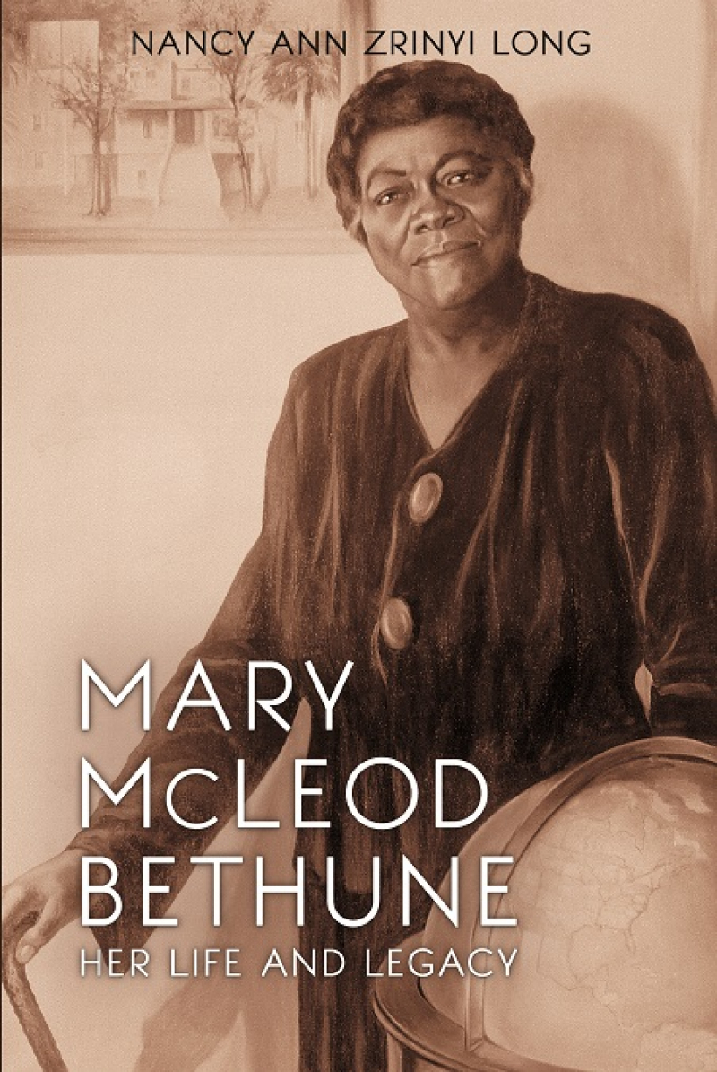 COVER: Mary McLeod Bethune: Her Life and Legacy
