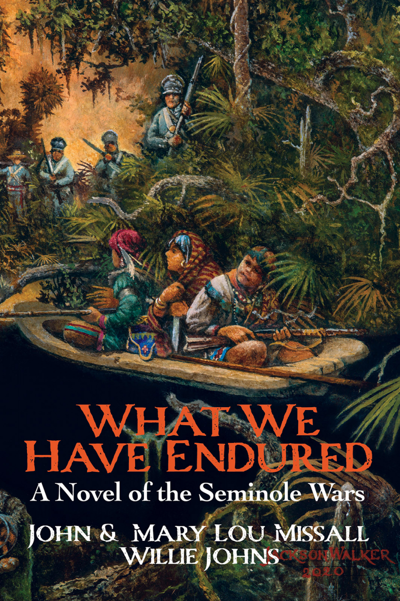 front cover, What We Have Endured: A Novel of the Seminole War