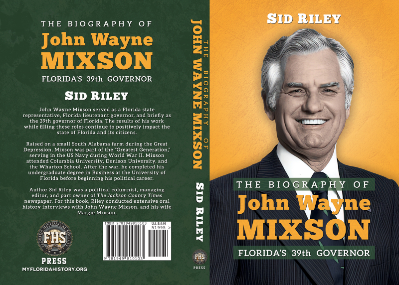 BACK-SPINE-FRONT COVER, John Wayne Mixson: Florida’s 39th Governor