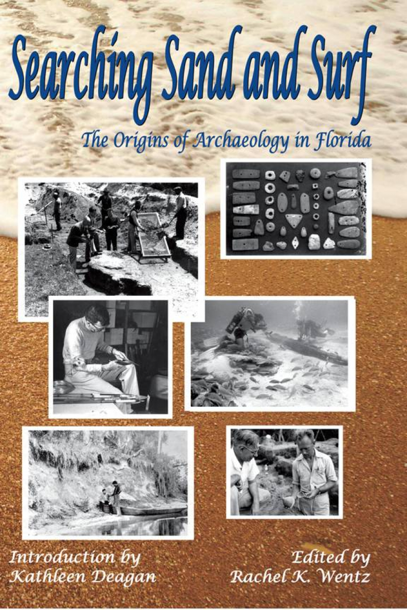 COVER: Searching Sand and Surf The Origins of Archaeology in Florida