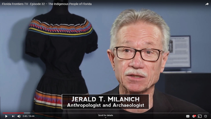 FFTV32  Jerald T. Milanich Anthropologist and Archaeologist