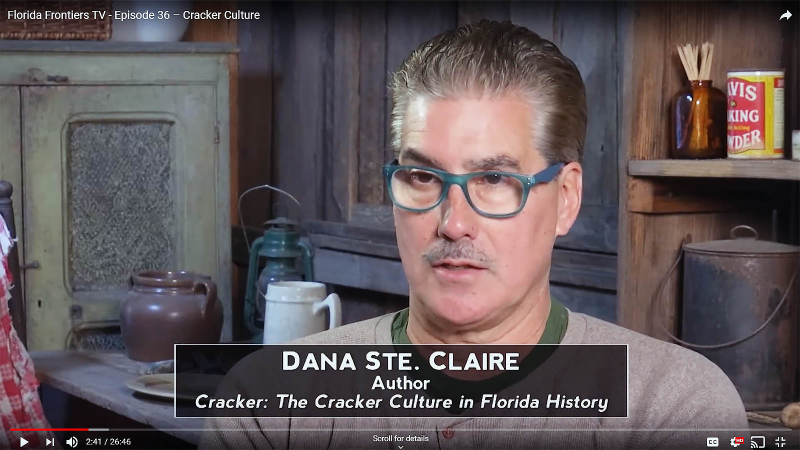 Dana Ste.Claire, Author: CRACKER: The Cracker Culture in Florida History
