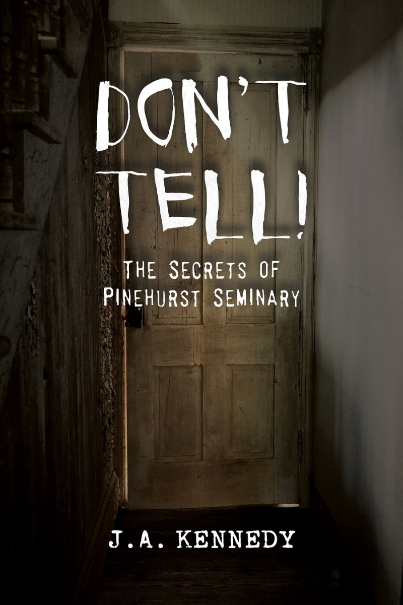 COVER: Don't Tell: The Secrets of Pinehurst Seminary
