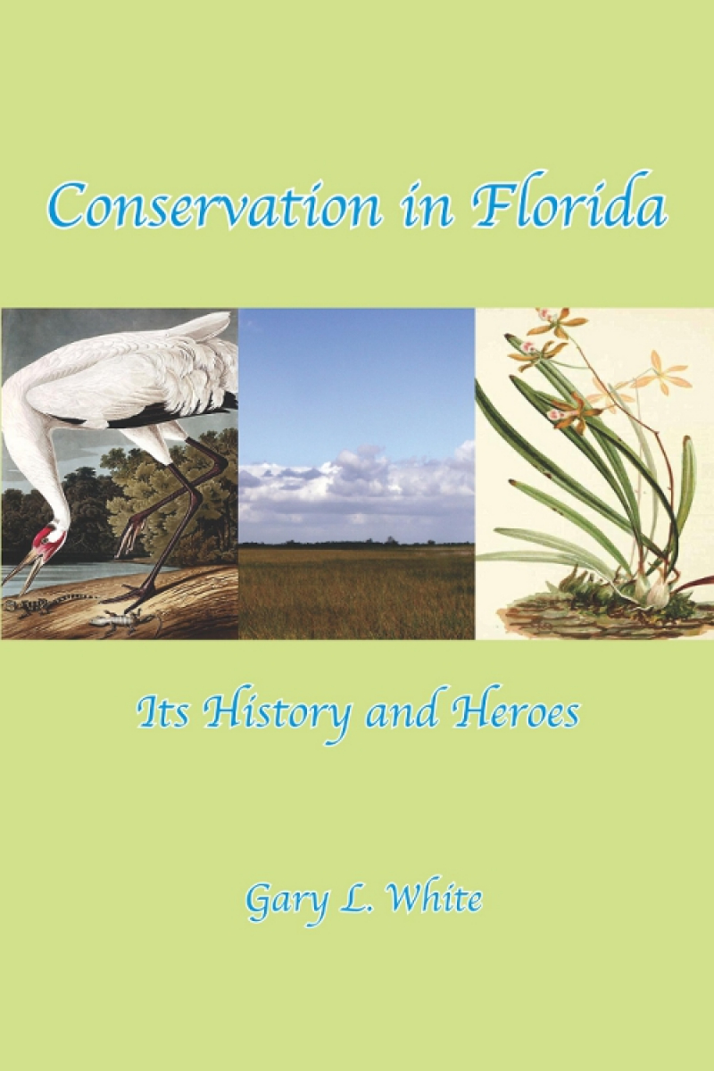 COVER: Conservation In Florida: Its History and Heroes