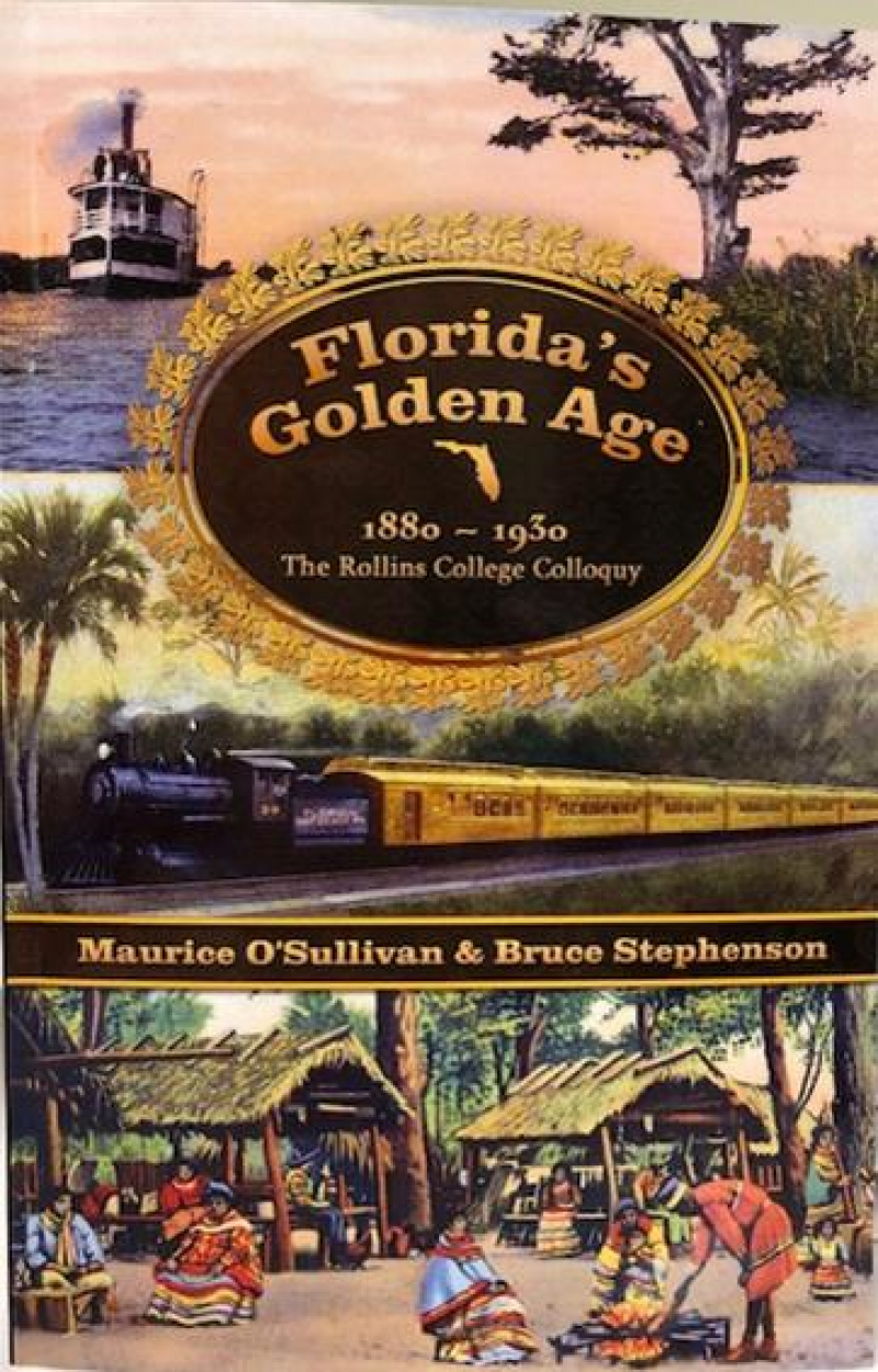 Florida's Golden Age 1880-1930: The Rollins College Colloquy
