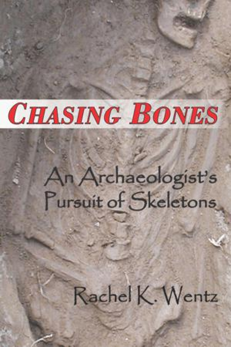COVER: Chasing Bones: An Archaeologist's Pursuit of Skeletons