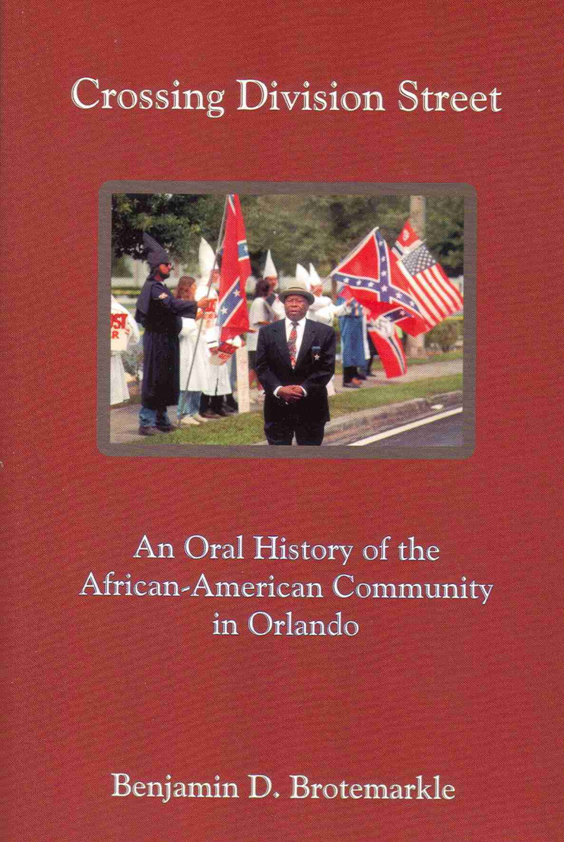 COVER: Crossing Division Street: An Oral History of the African-American Community in Orlando
