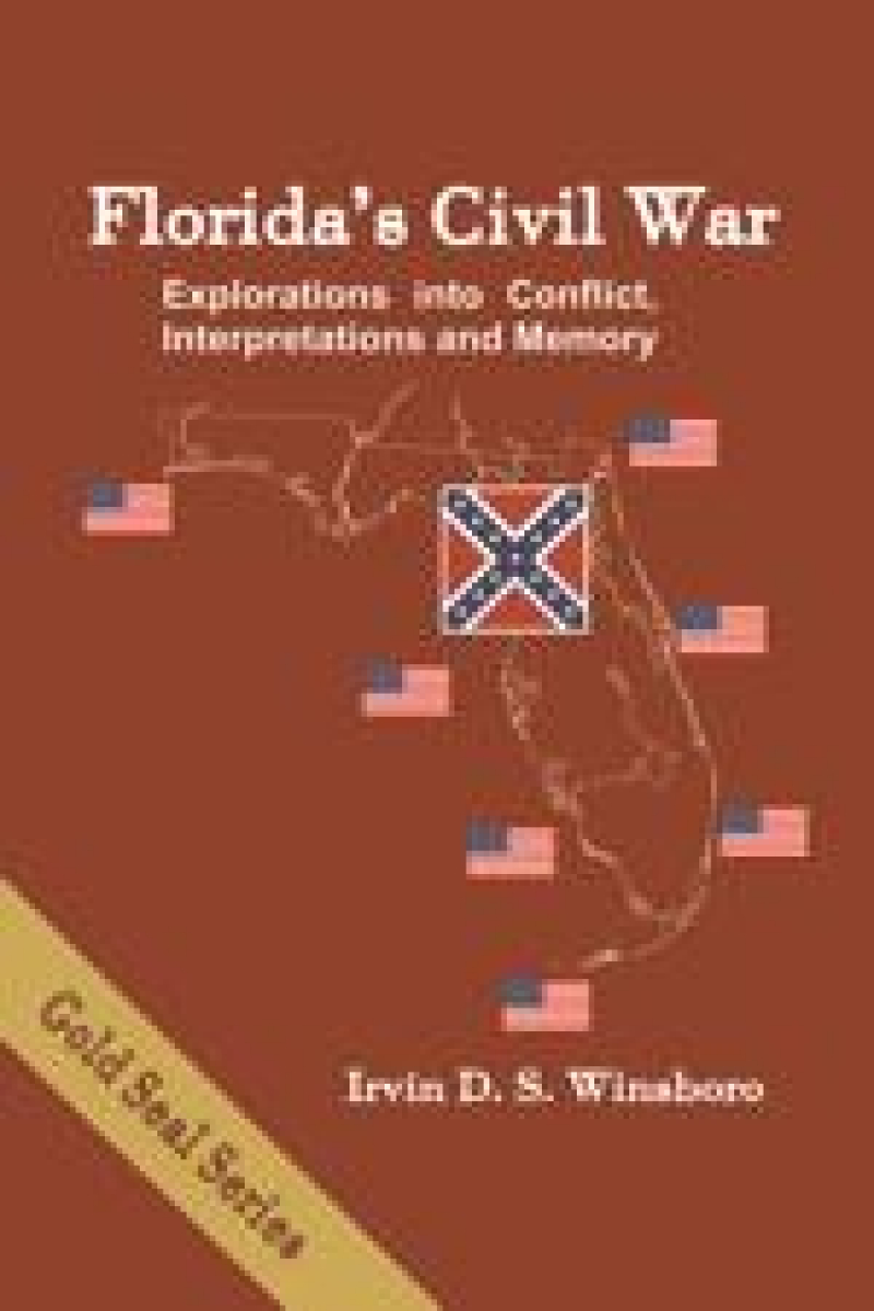 COVER: Florida's Civil War: Explorations into Conflict, Interpretations and Memory