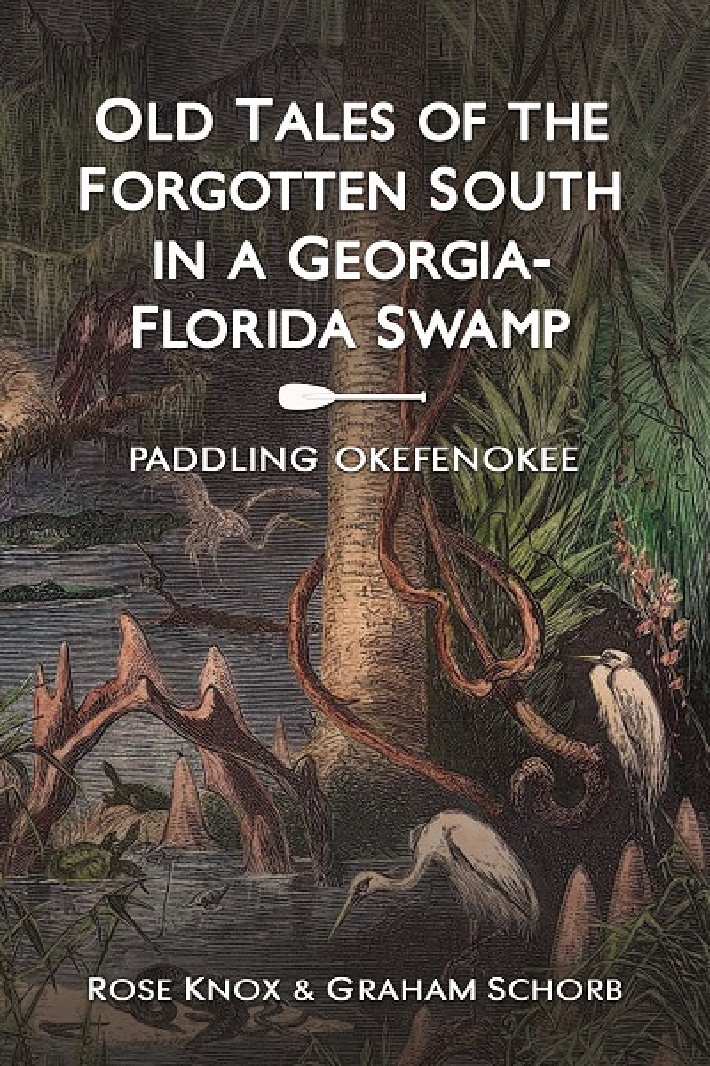 COVER: Old Tales of the Forgotten South in a Georgia - Florida Swamp